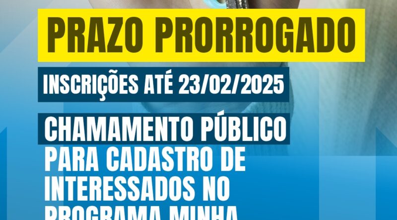 Prorrogado Prazo para inscrição no Programa Minha Casa Minha Vida